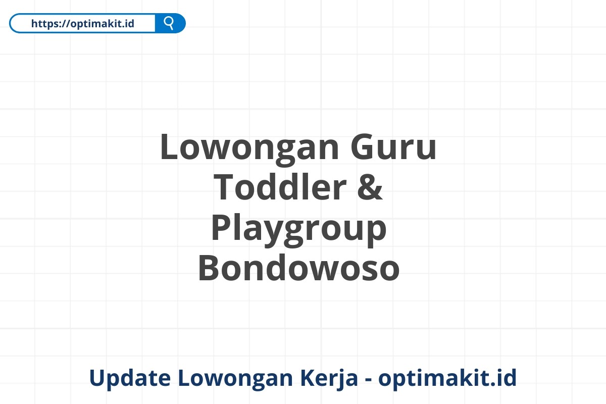 Lowongan Guru Toddler & Playgroup Bondowoso