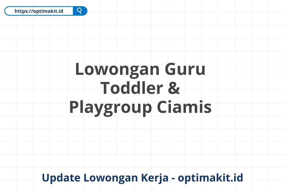 Lowongan Guru Toddler & Playgroup Ciamis