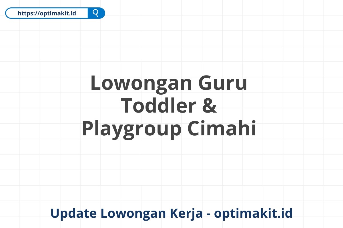 Lowongan Guru Toddler & Playgroup Cimahi
