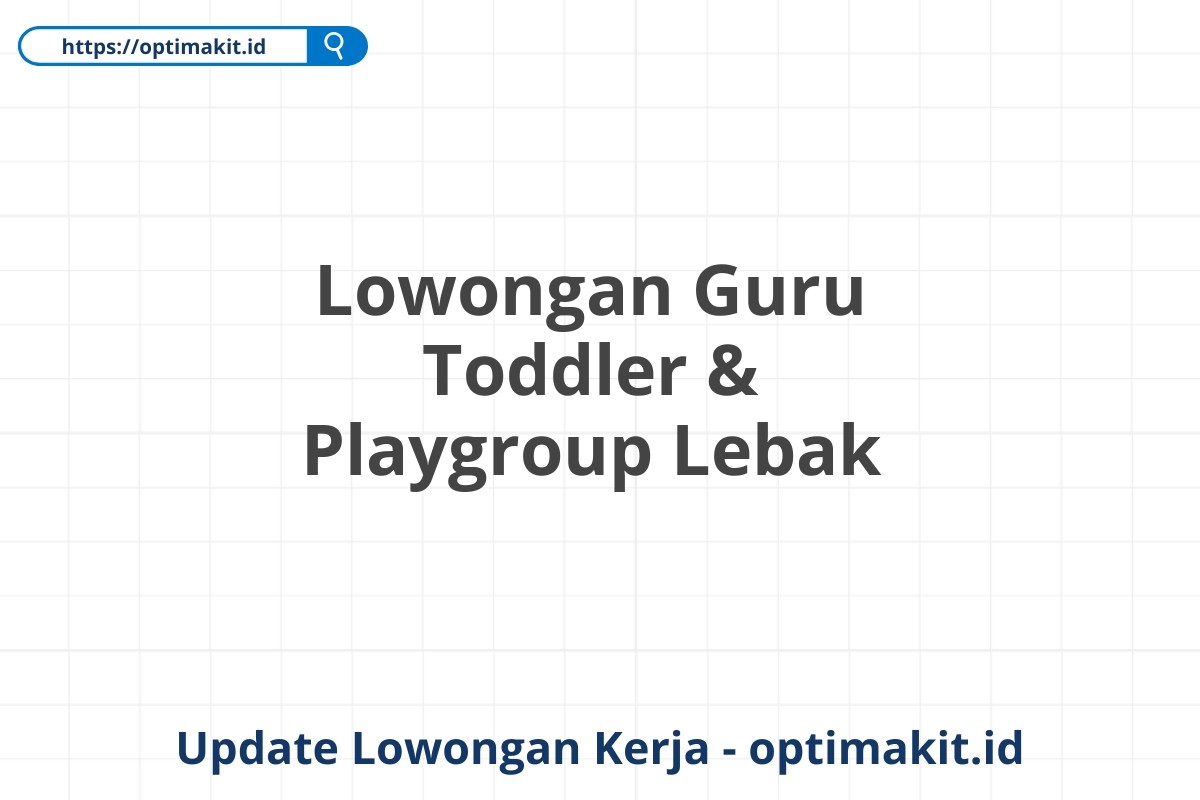 Lowongan Guru Toddler & Playgroup Lebak