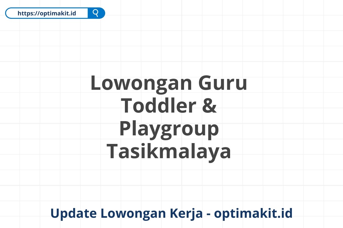 Lowongan Guru Toddler & Playgroup Tasikmalaya