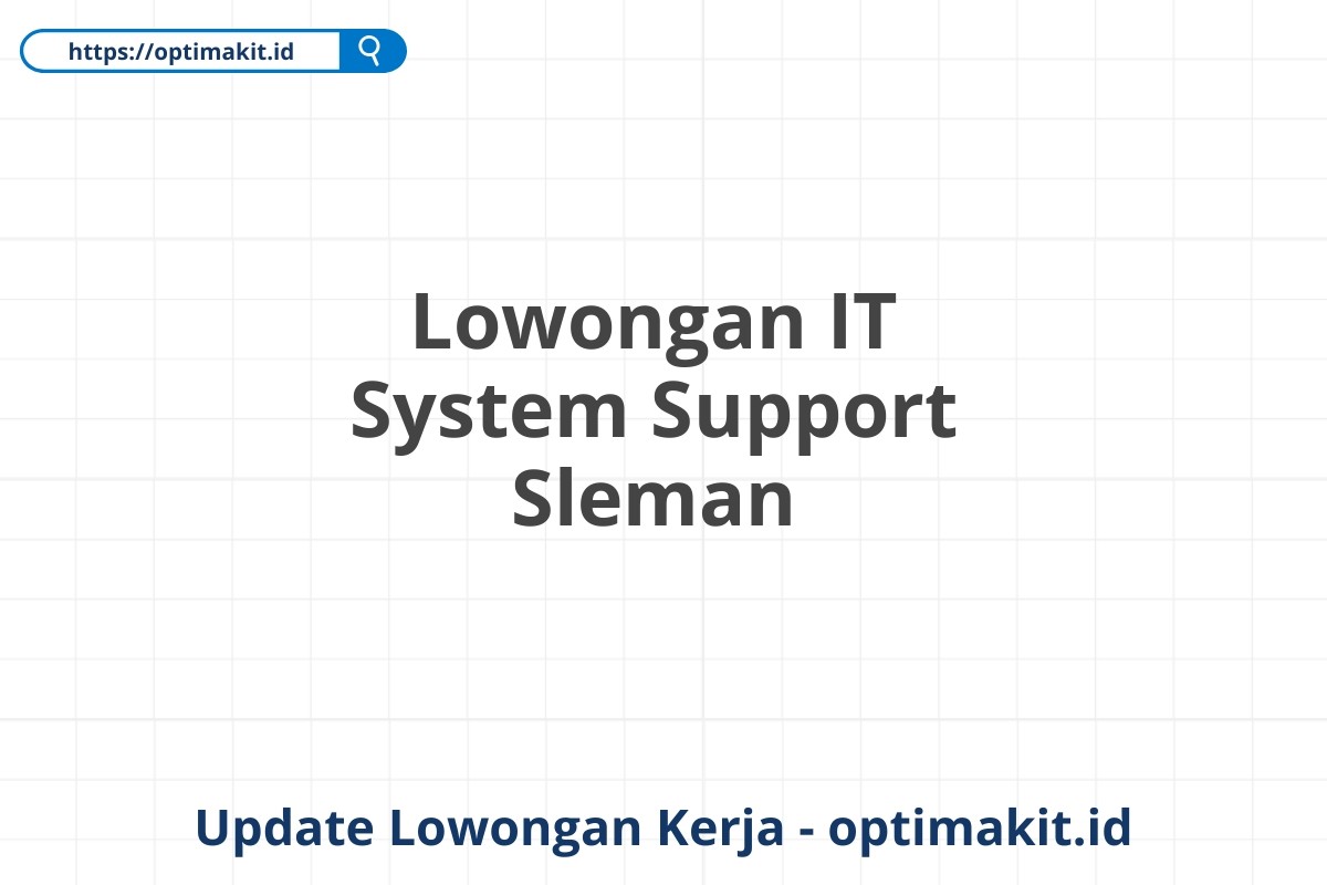 Lowongan IT System Support Sleman