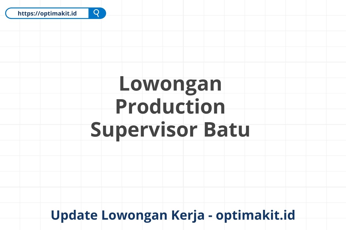 Lowongan Production Supervisor Batu