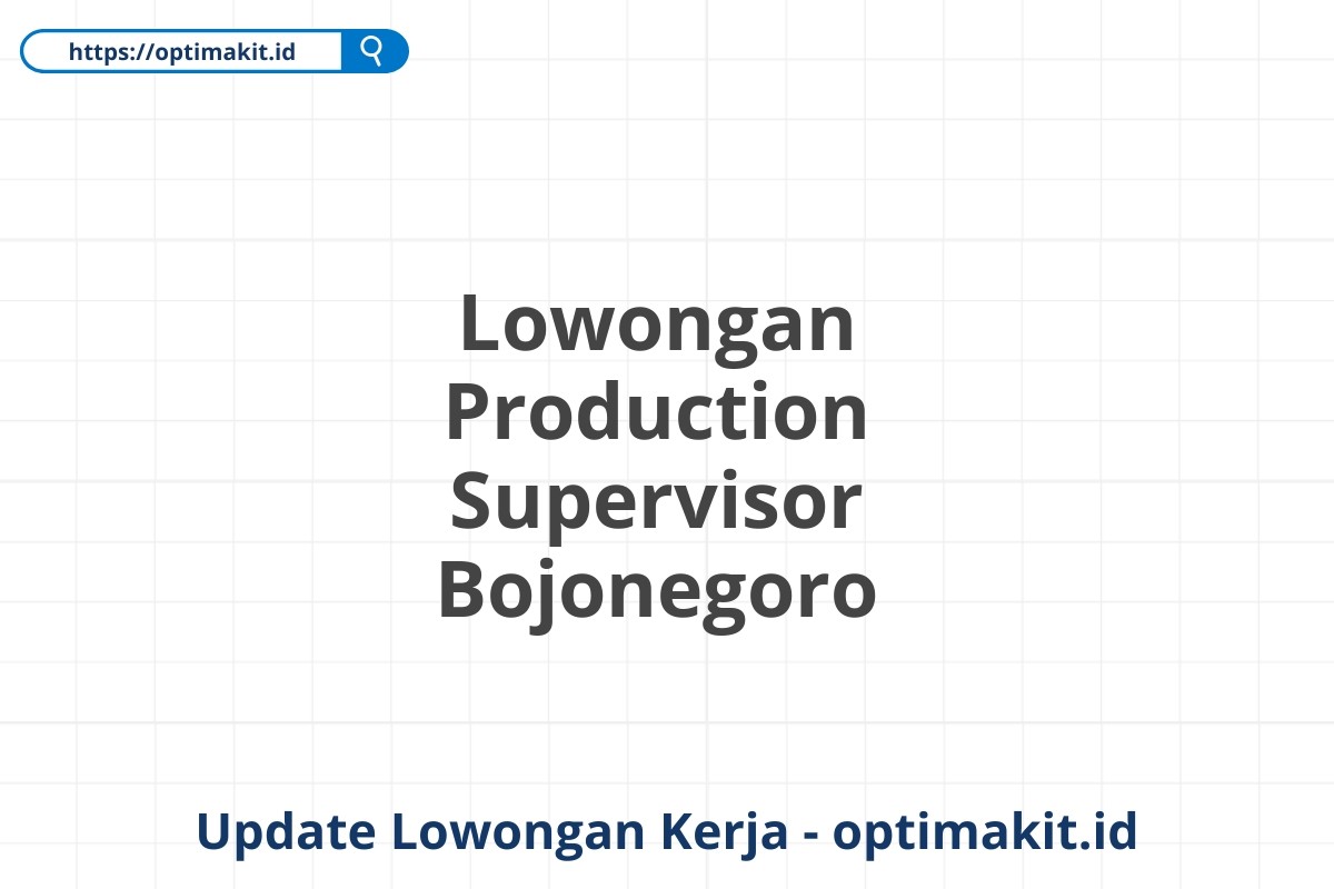 Lowongan Production Supervisor Bojonegoro