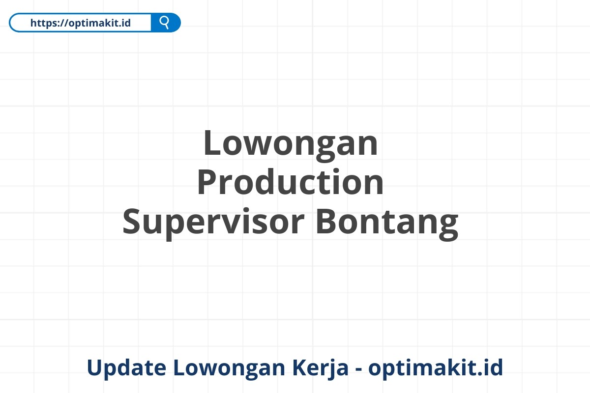 Lowongan Production Supervisor Bontang