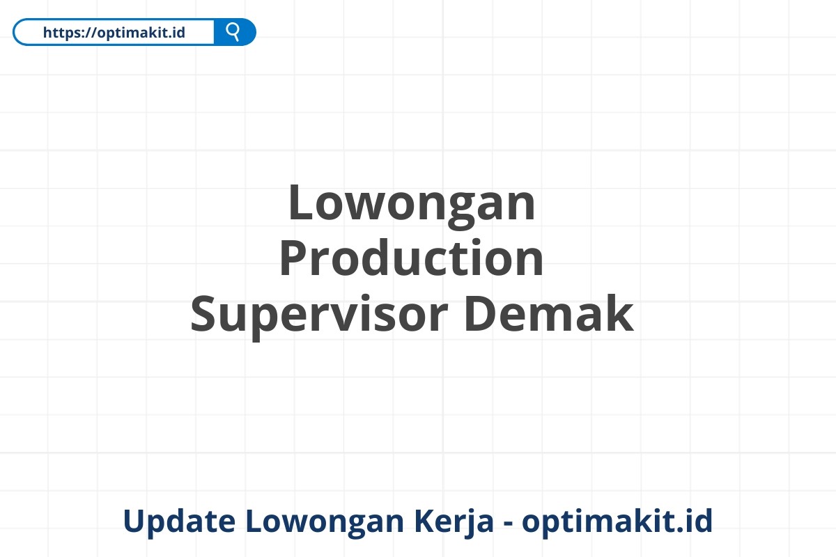 Lowongan Production Supervisor Demak