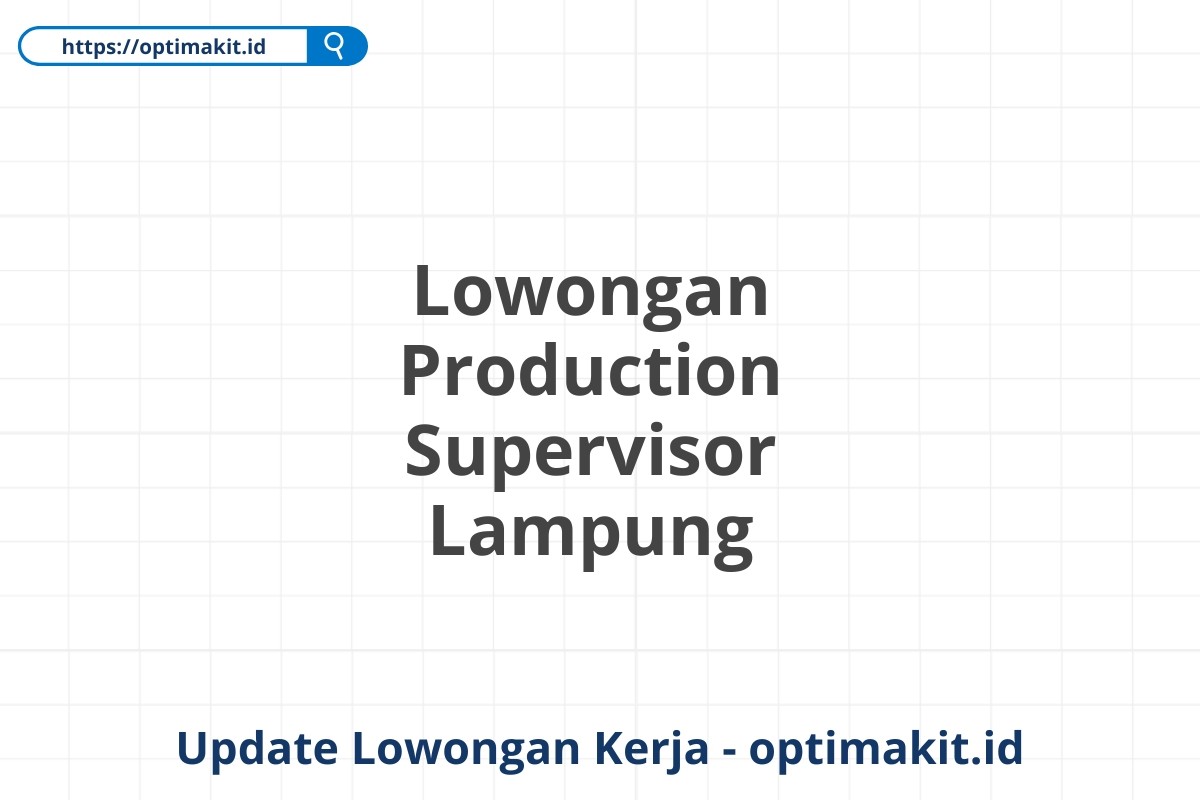Lowongan Production Supervisor Lampung