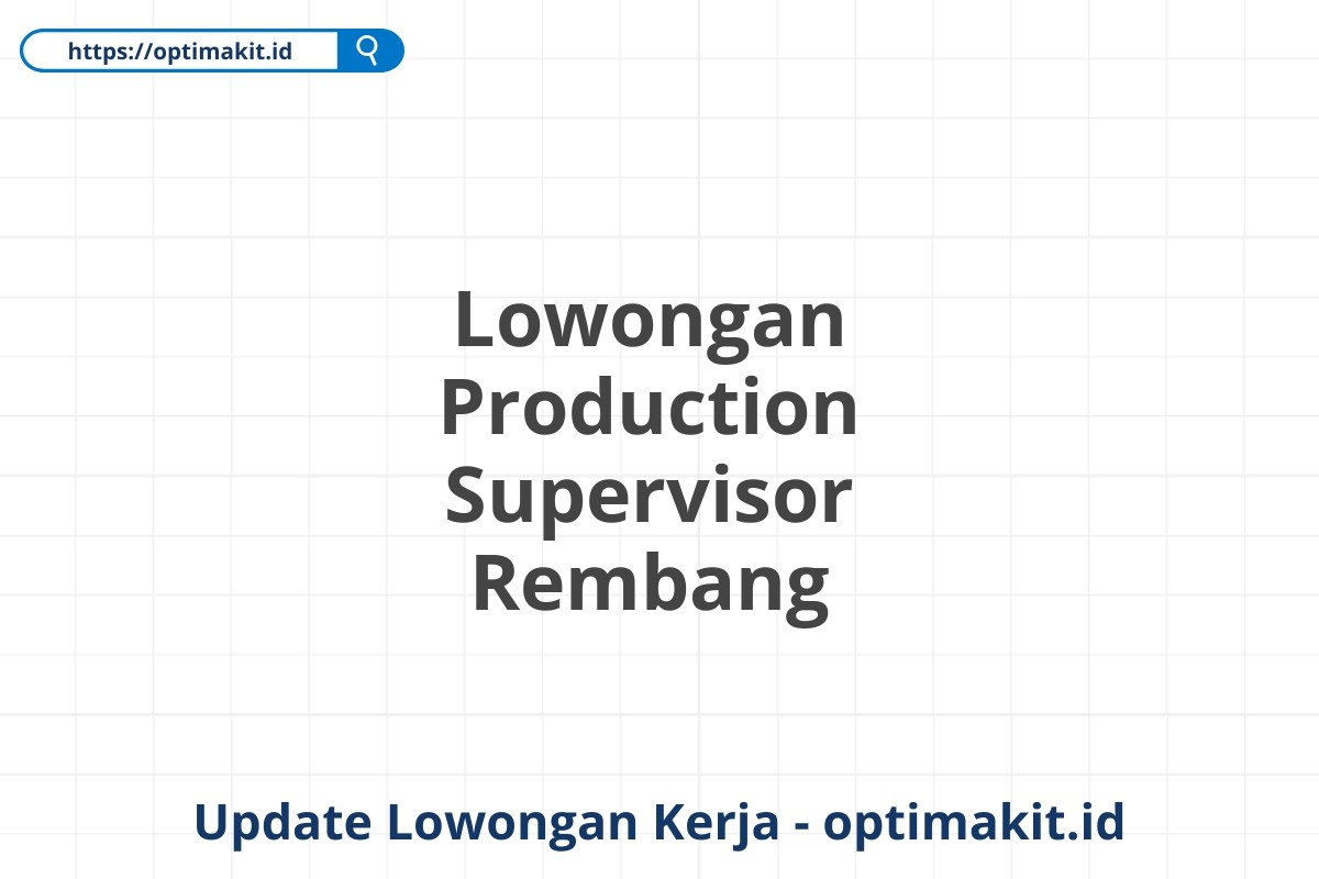Lowongan Production Supervisor Rembang