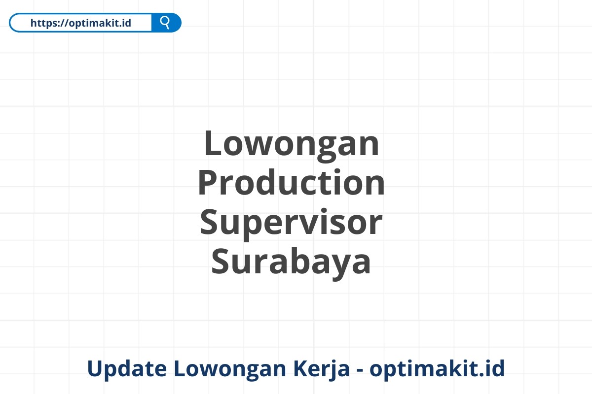Lowongan Production Supervisor Surabaya