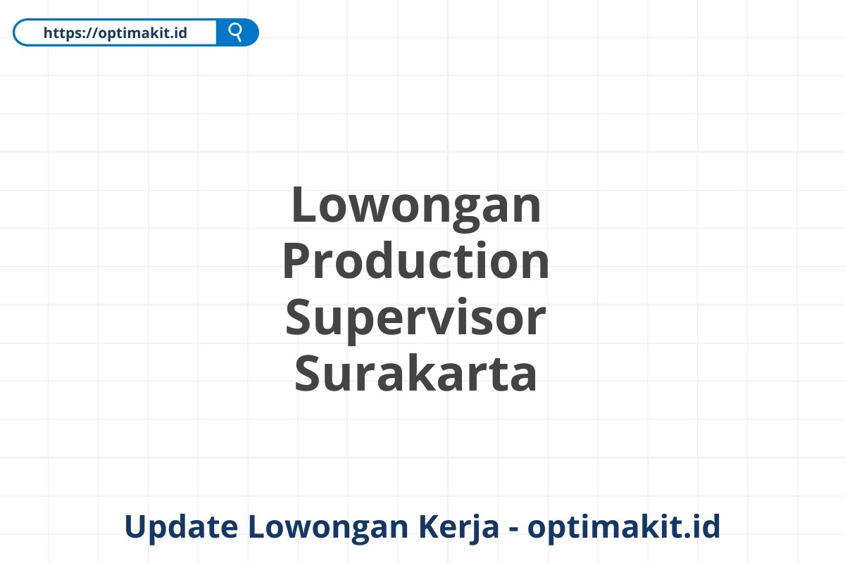 Lowongan Production Supervisor Surakarta