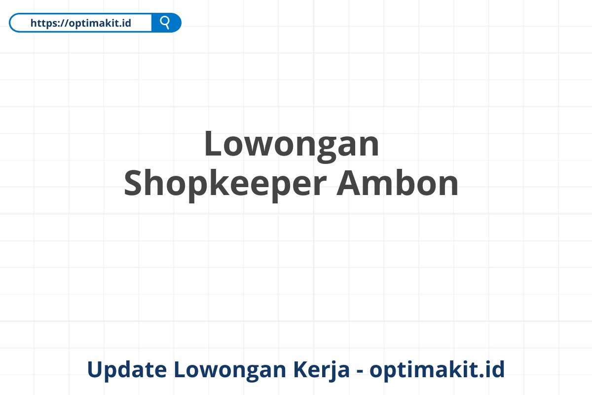 Lowongan Shopkeeper Ambon