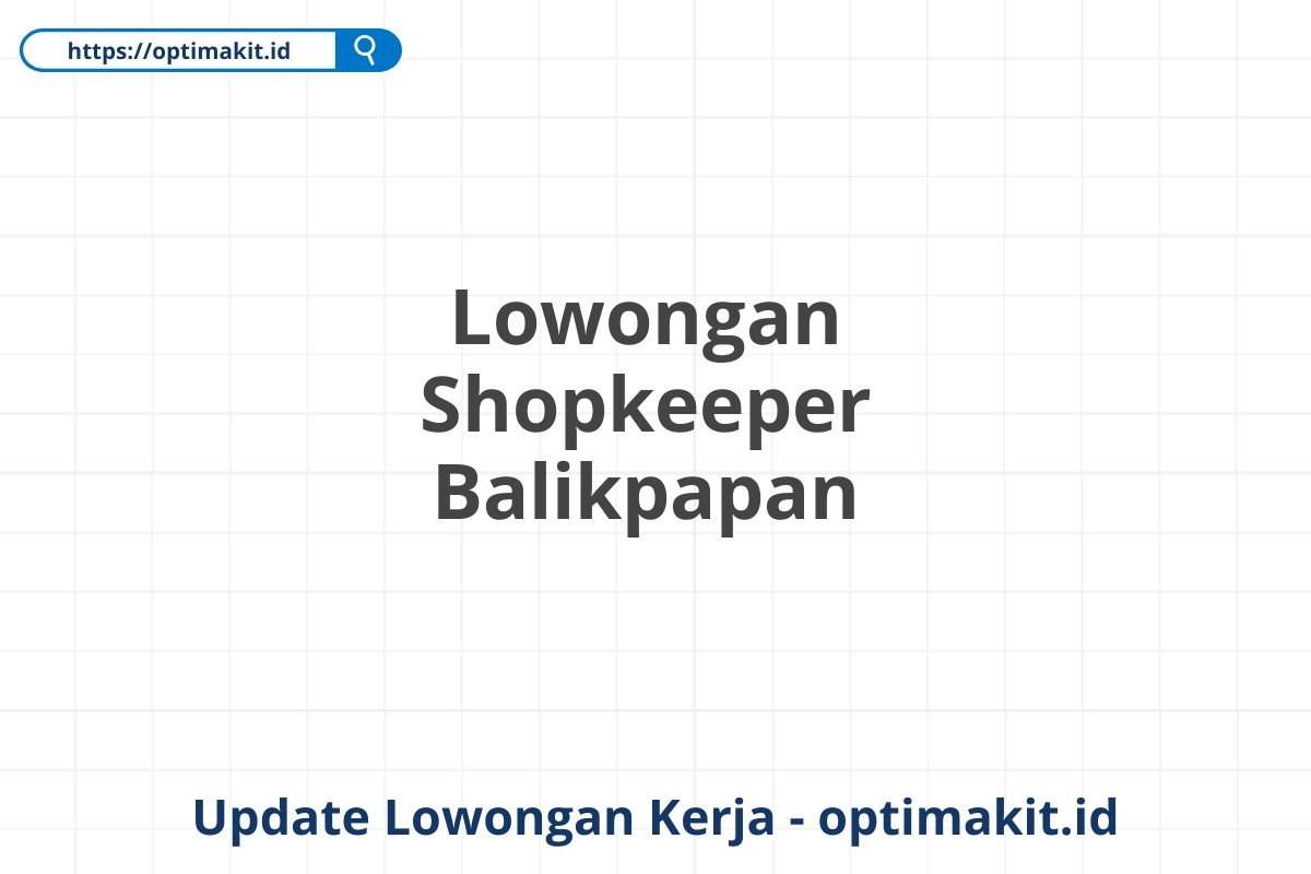 Lowongan Shopkeeper Balikpapan