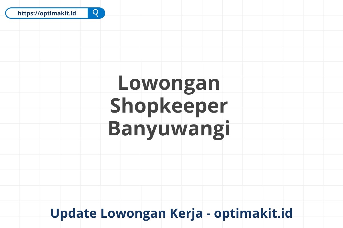 Lowongan Shopkeeper Banyuwangi