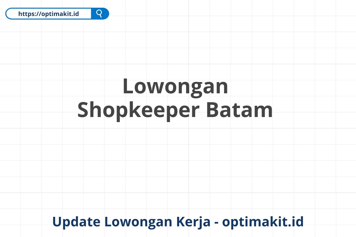 Lowongan Shopkeeper Batam