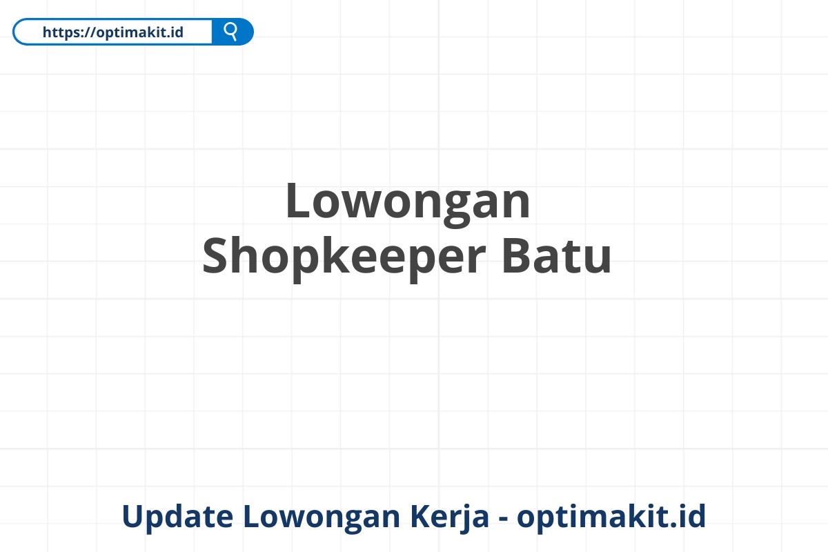 Lowongan Shopkeeper Batu