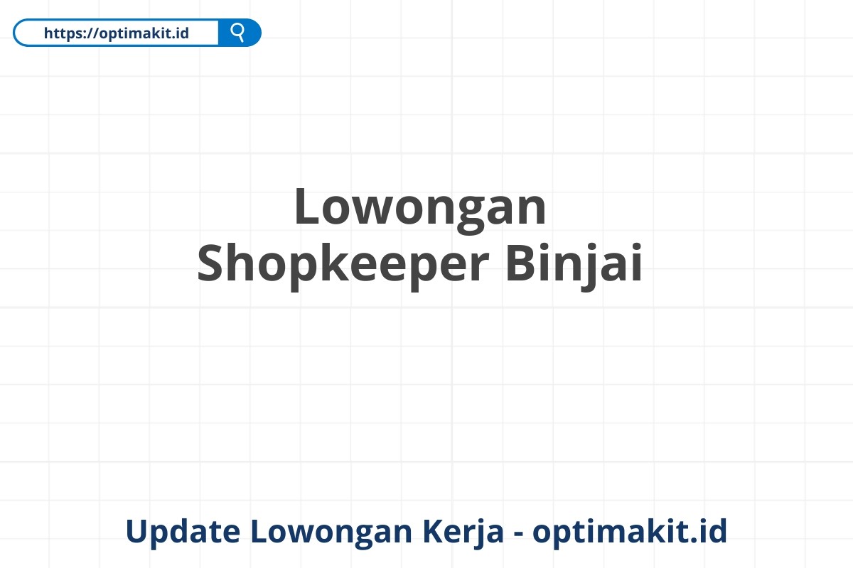 Lowongan Shopkeeper Binjai