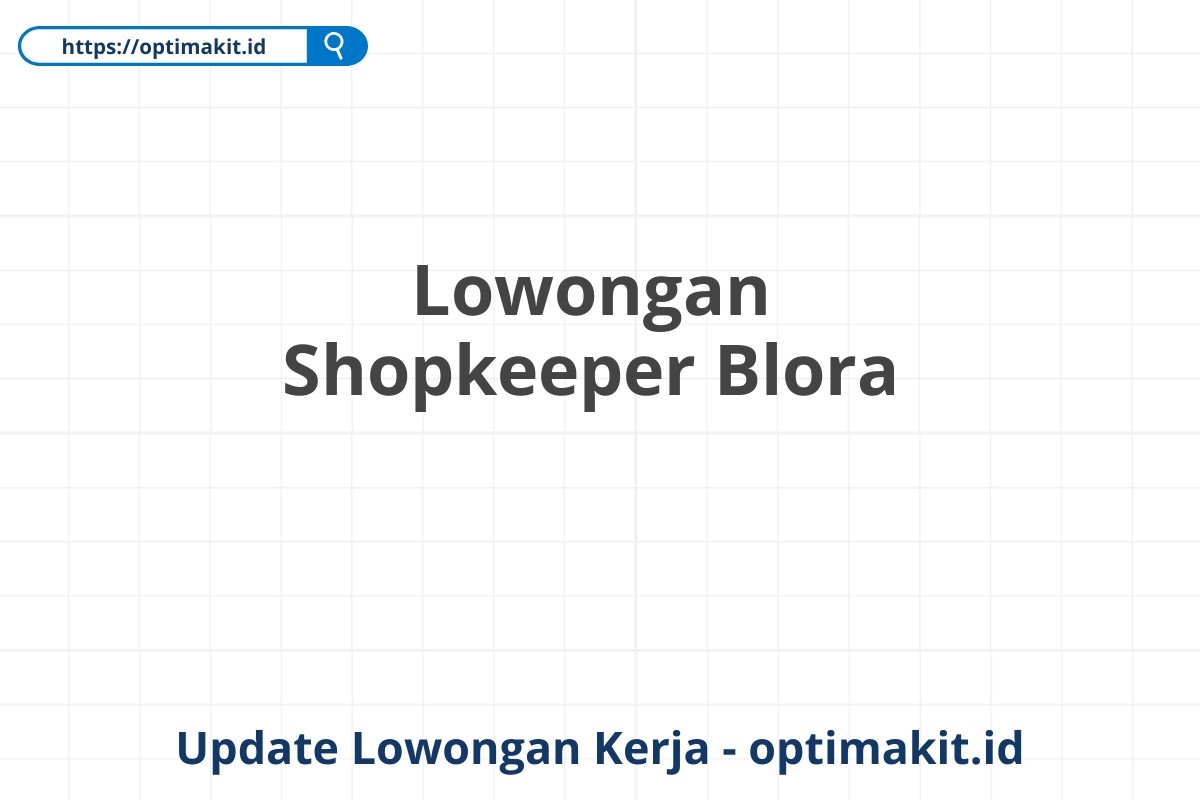 Lowongan Shopkeeper Blora