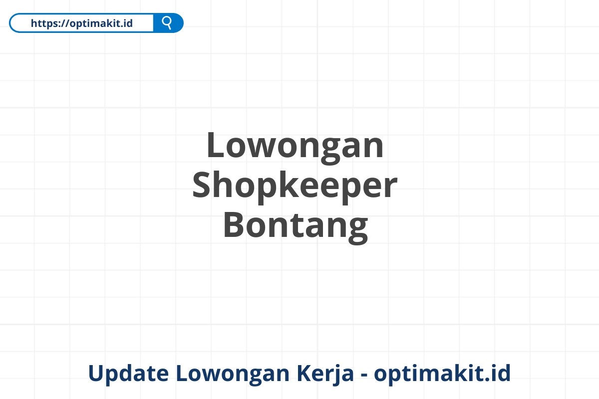 Lowongan Shopkeeper Bontang