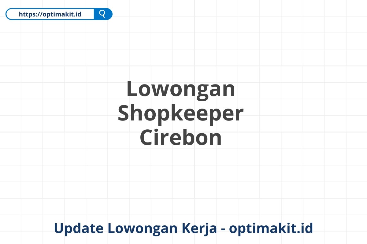 Lowongan Shopkeeper Cirebon