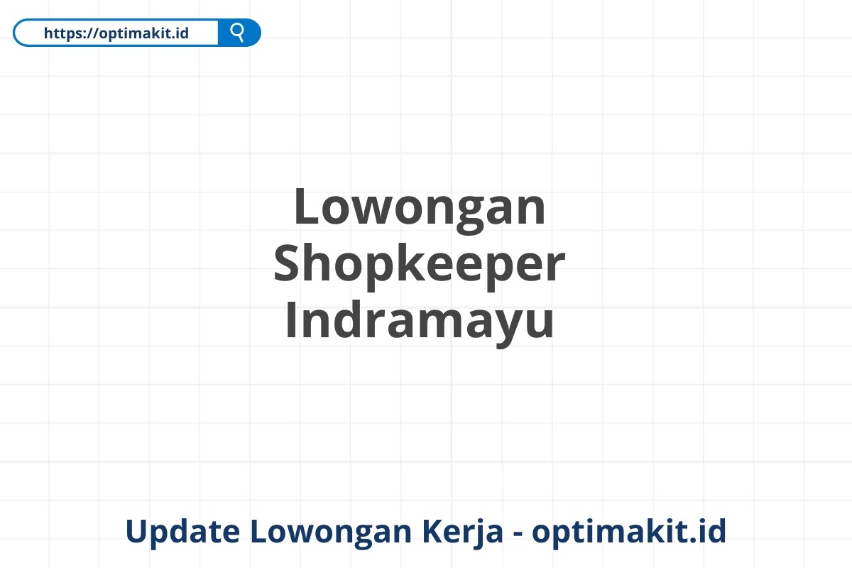 Lowongan Shopkeeper Indramayu