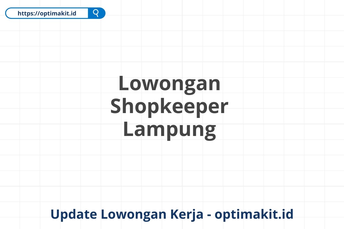 Lowongan Shopkeeper Lampung