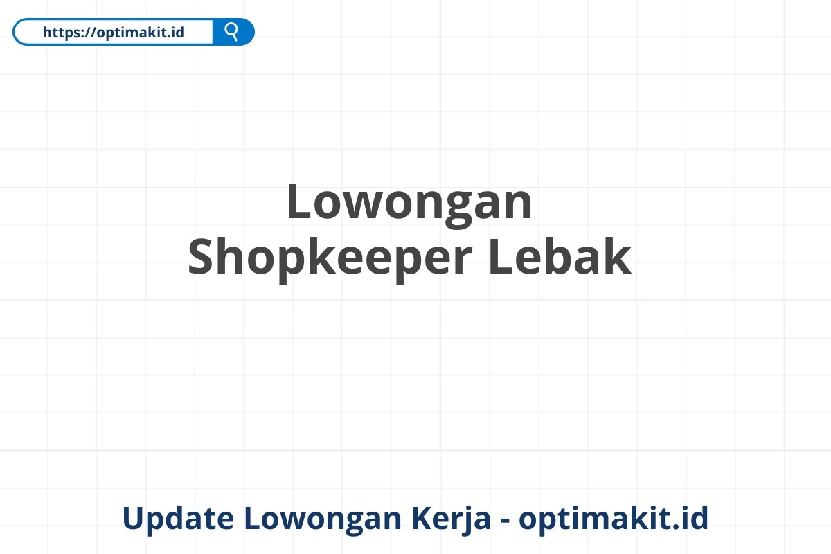 Lowongan Shopkeeper Lebak