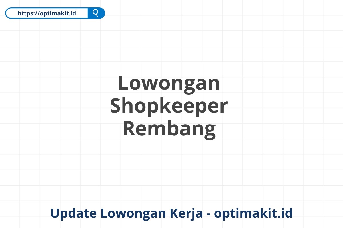 Lowongan Shopkeeper Rembang